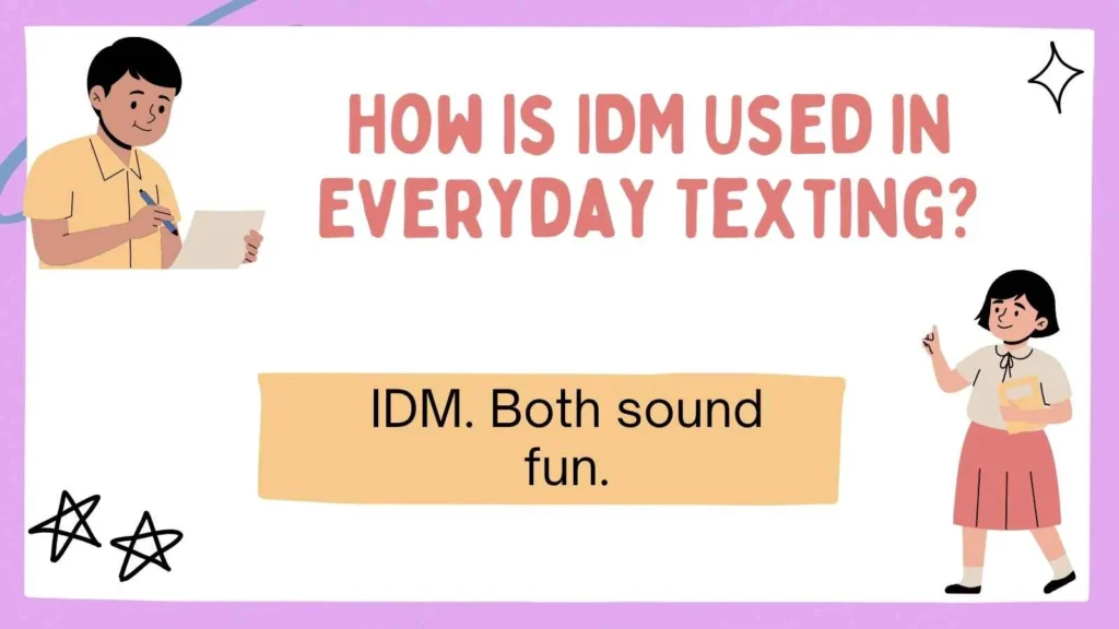 How Is IDM Used in Everyday Texting?