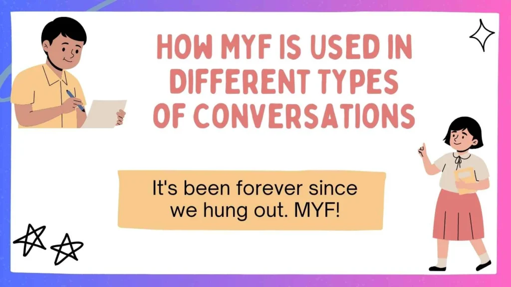 How MYF Is Used in Different Types of Conversations