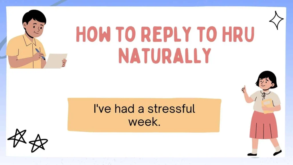 How to Reply to HRU Naturally