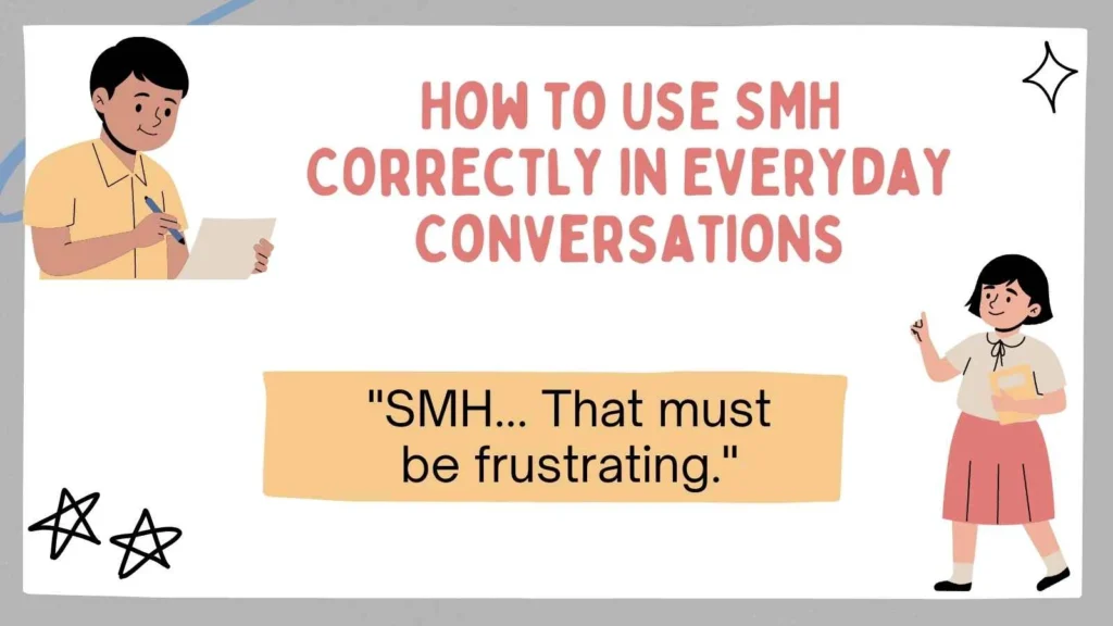 How to Use SMH Correctly in Everyday Conversations