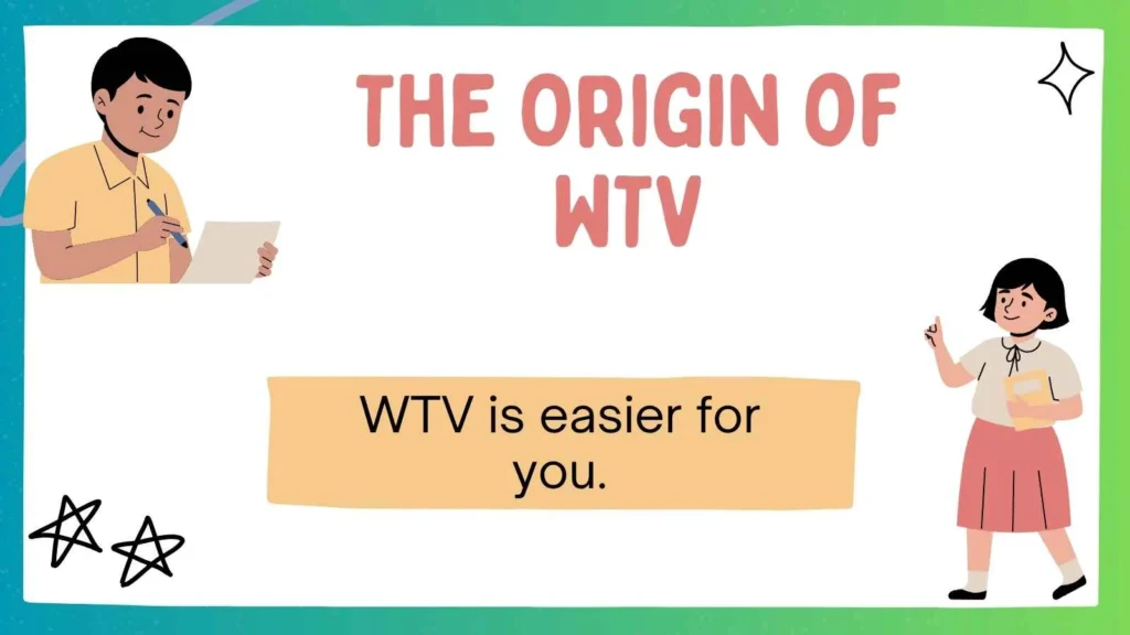 The Origin of WTV
