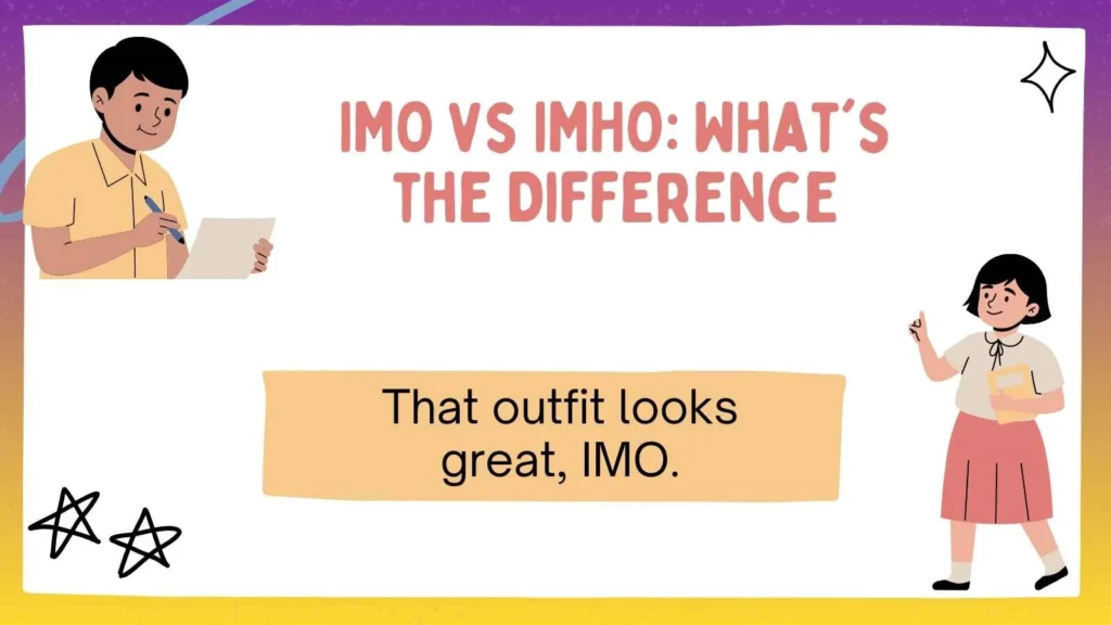 IMO vs IMHO: What's the Difference