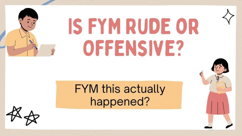 Is FYM Rude or Offensive?