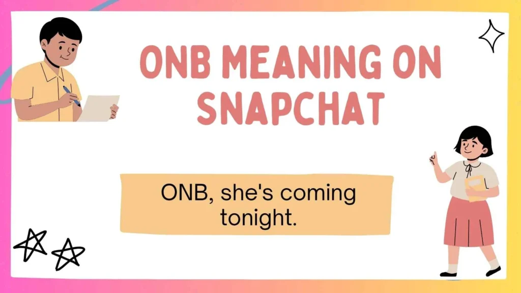 ONB Meaning on Snapchat