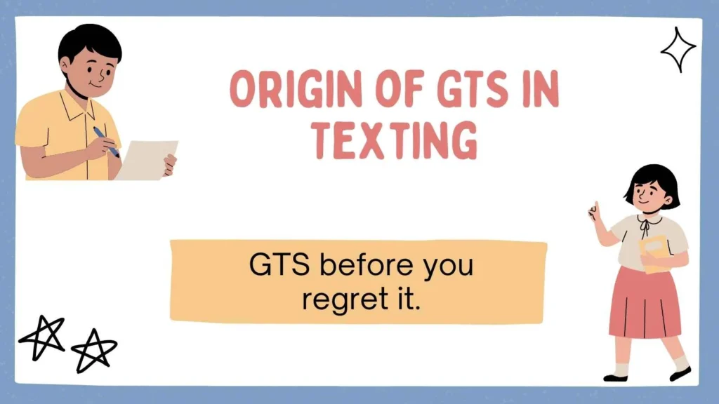 Origin of GTS in Texting