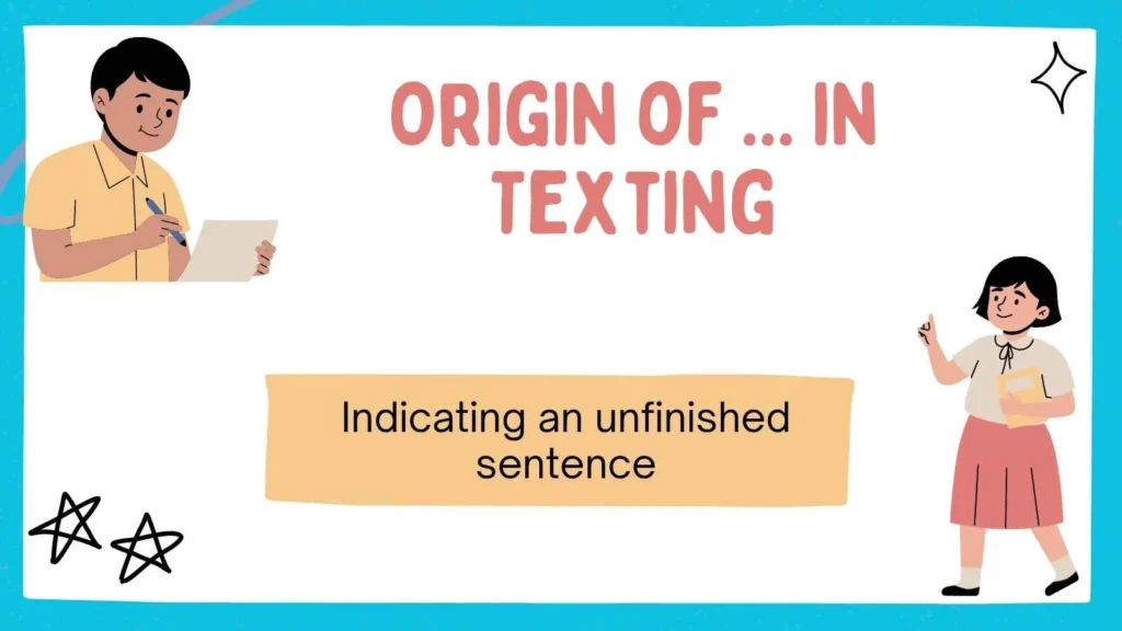 Origin of ... in Texting