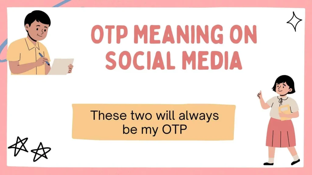 OTP Meaning on Social Media
