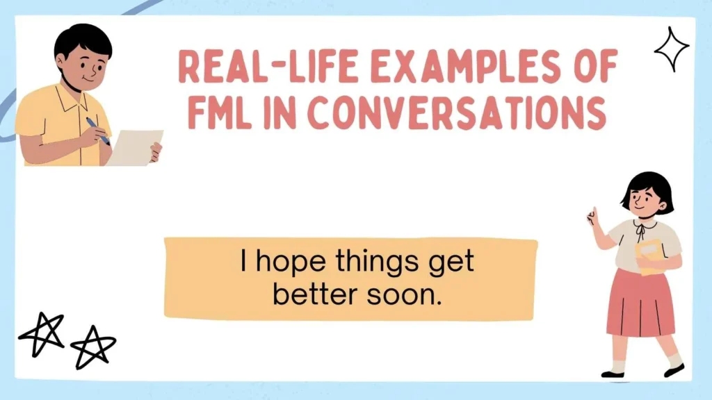 Real-Life Examples of FML in Conversations