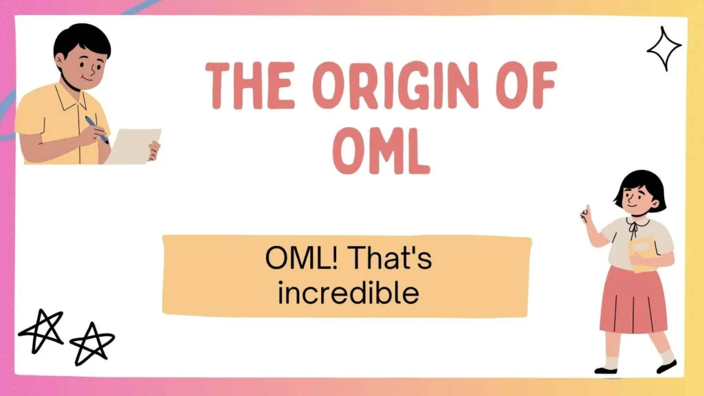 The Origin of OML