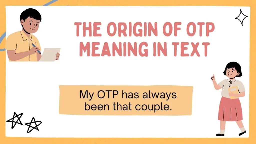 The Origin of OTP Meaning in Text
