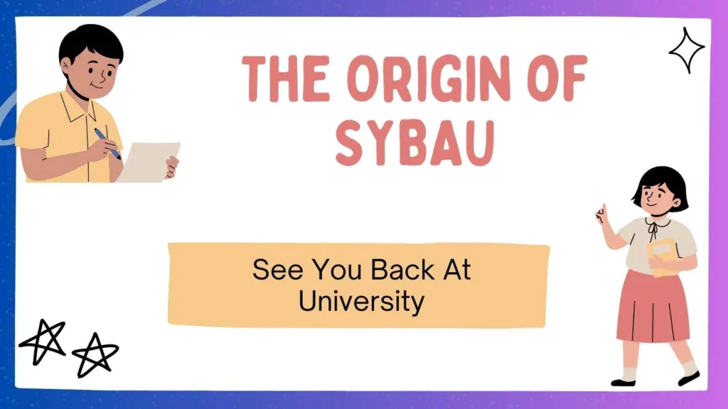 The Origin of SYBAU