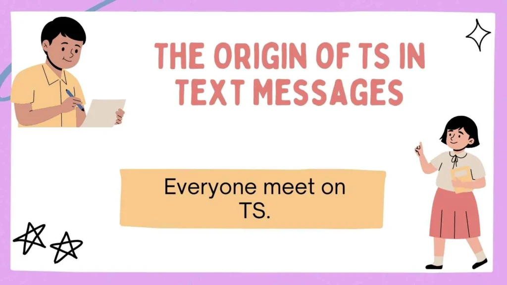 The Origin of TS in Text Messages