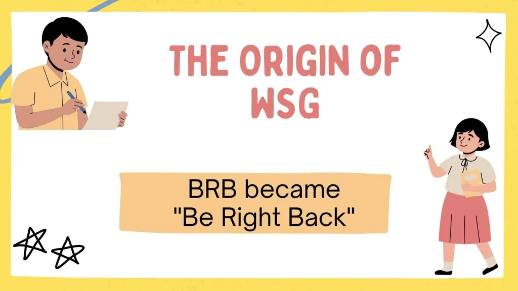 The Origin of WSG