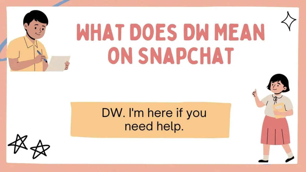 What Does DW Mean on Snapchat