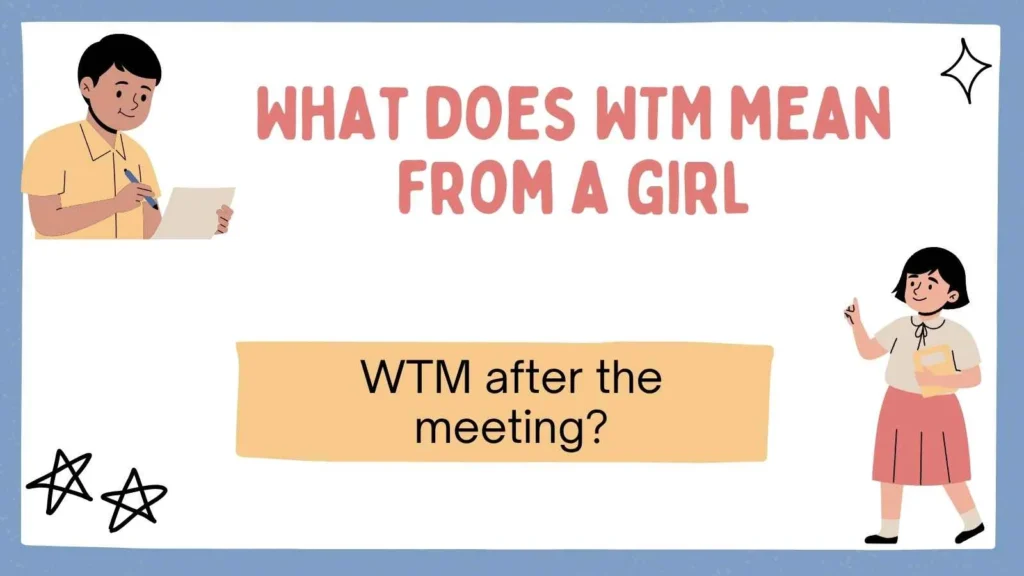What does WTM mean from a girl
