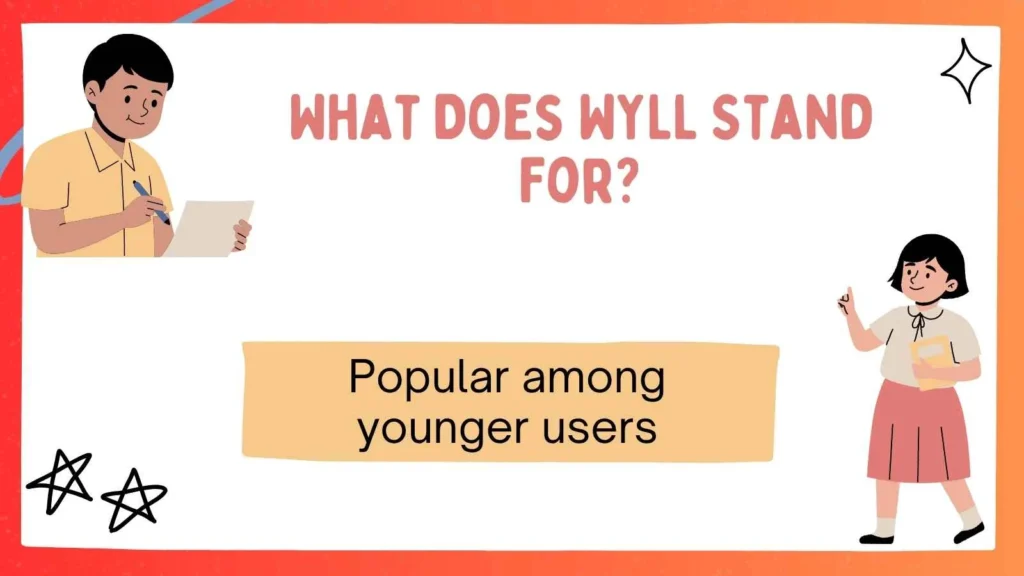 What Does WYLL Stand For?