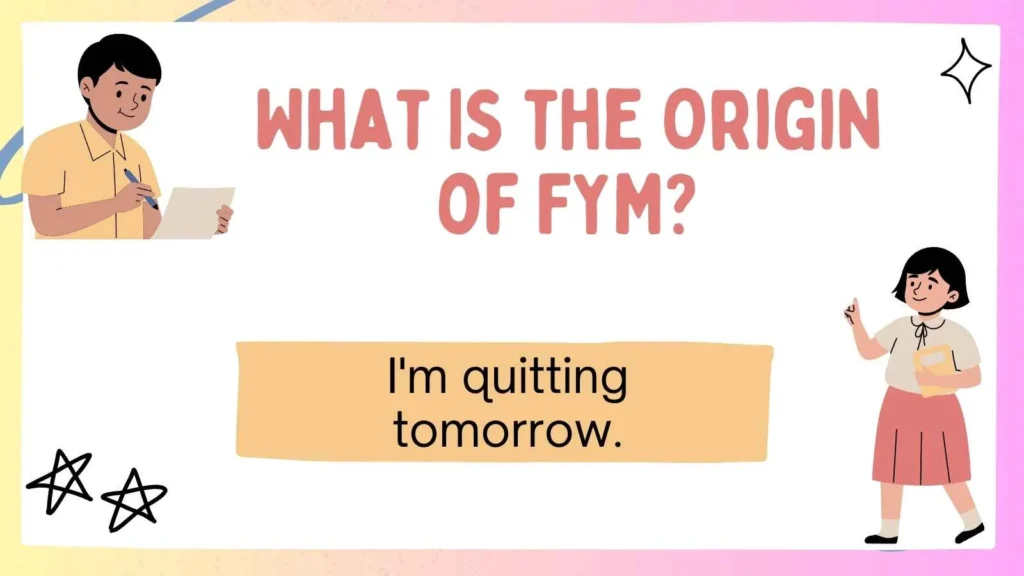 What Is the Origin of FYM?