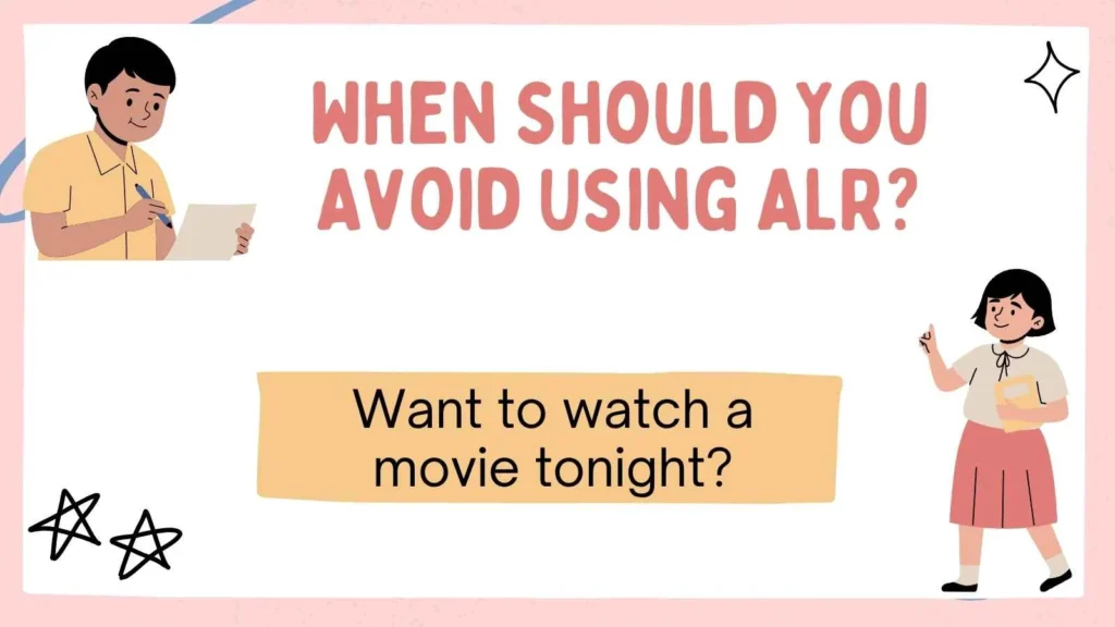 When Should You Avoid Using ALR?
