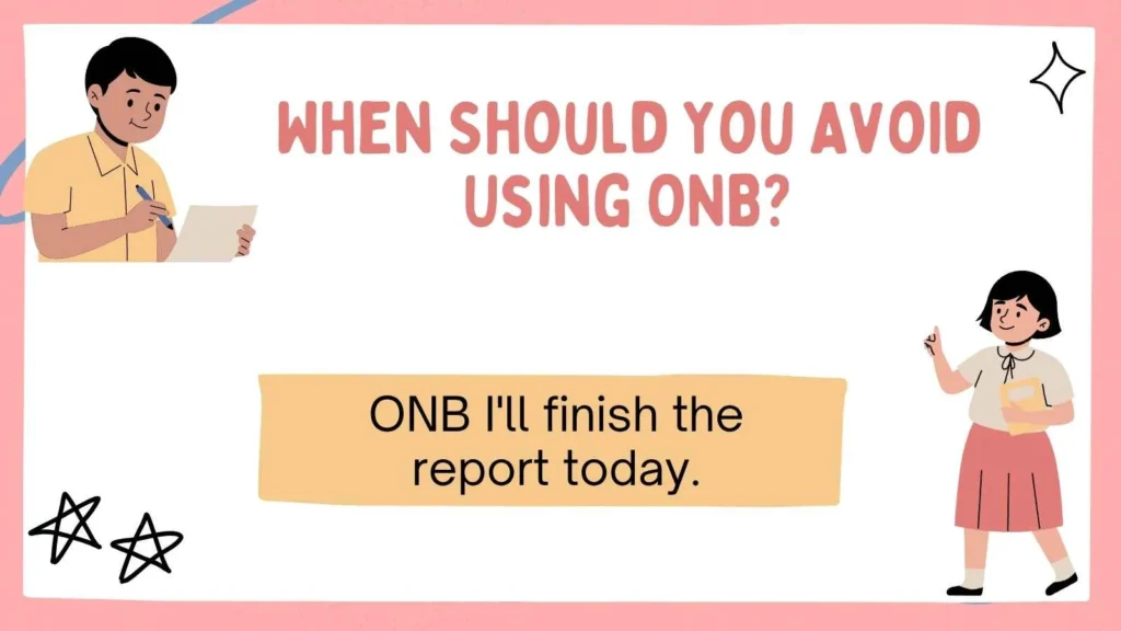When Should You Avoid Using ONB?