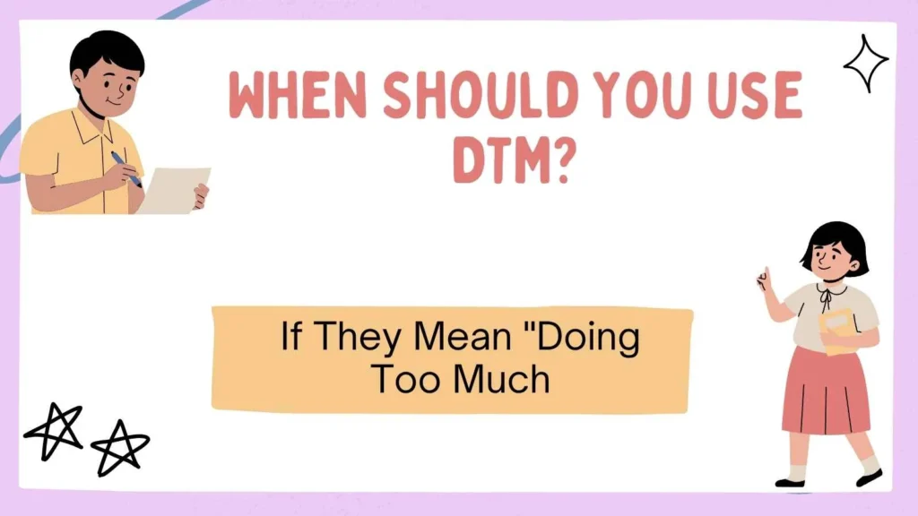 When Should You Use DTM?