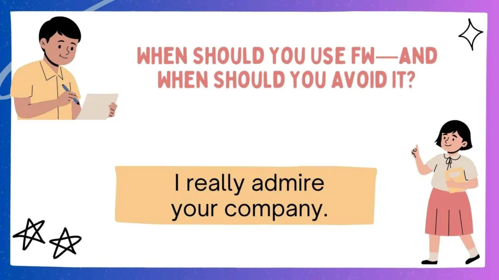 When Should You Use FWโand When Should You Avoid It?