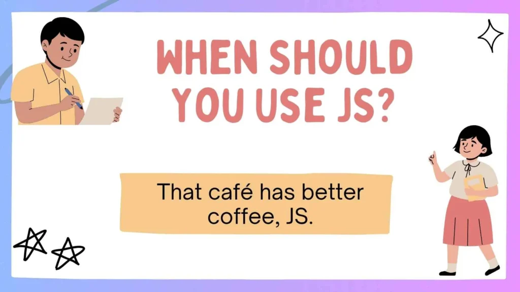 When Should You Use JS?