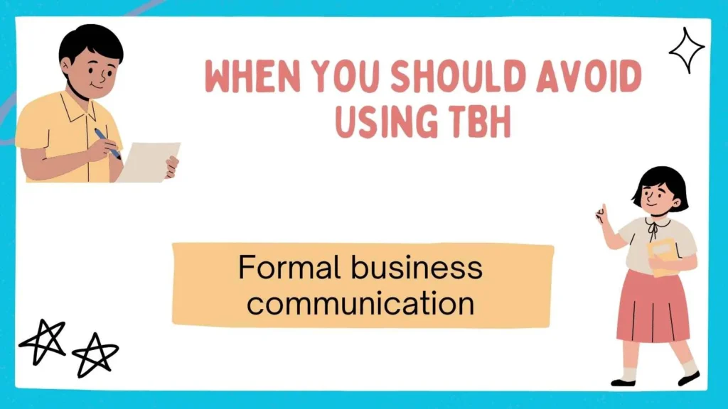 When You Should Avoid Using TBH
