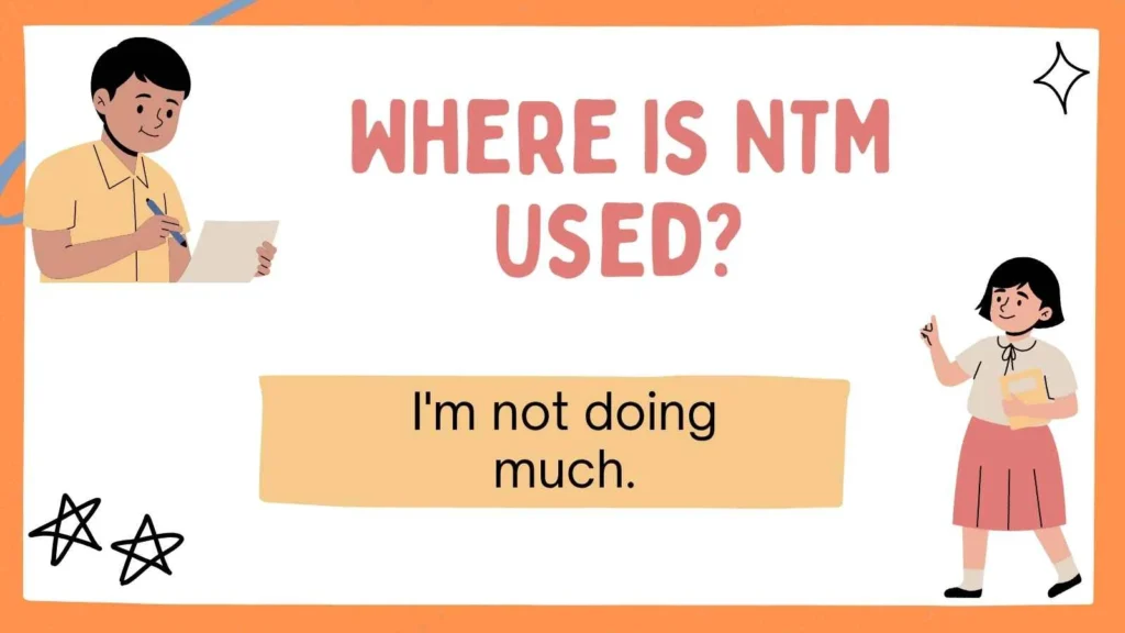 Where Is NTM Used