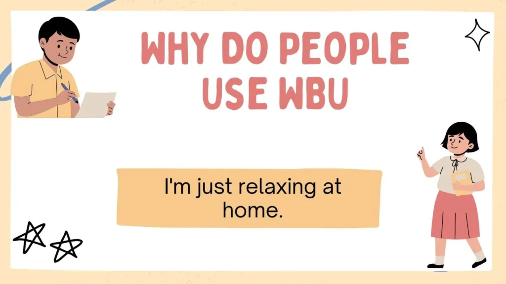 Why Do People Use WBU