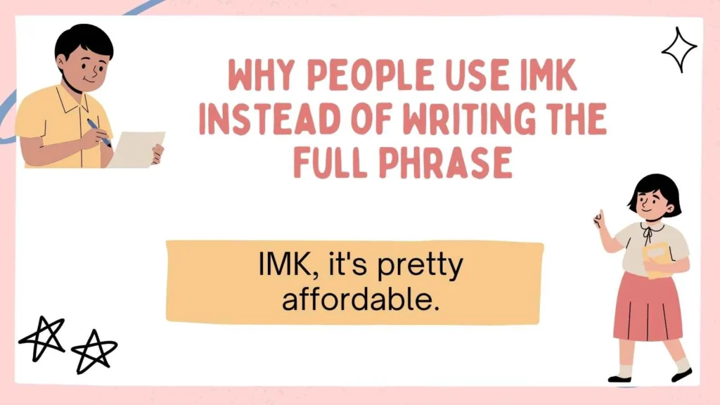 Why People Use IMK Instead of Writing the Full Phrase