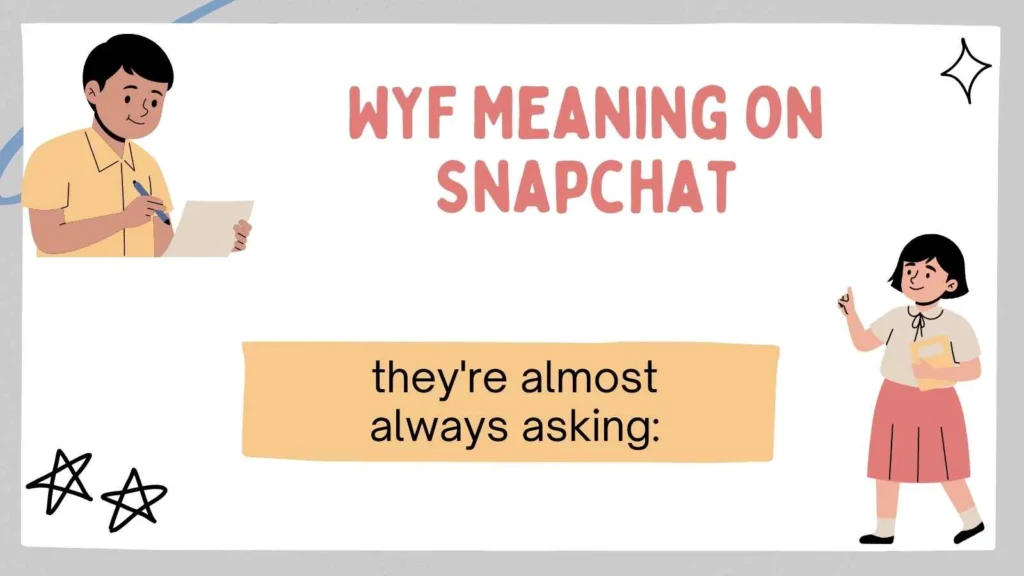 WYF Meaning on Snapchat