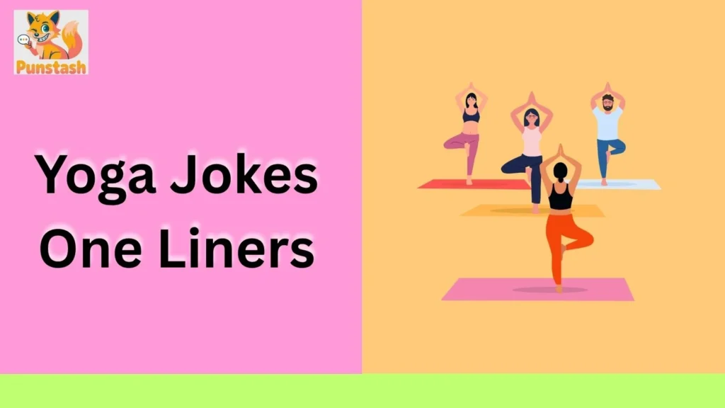 Yoga Jokes One Liners