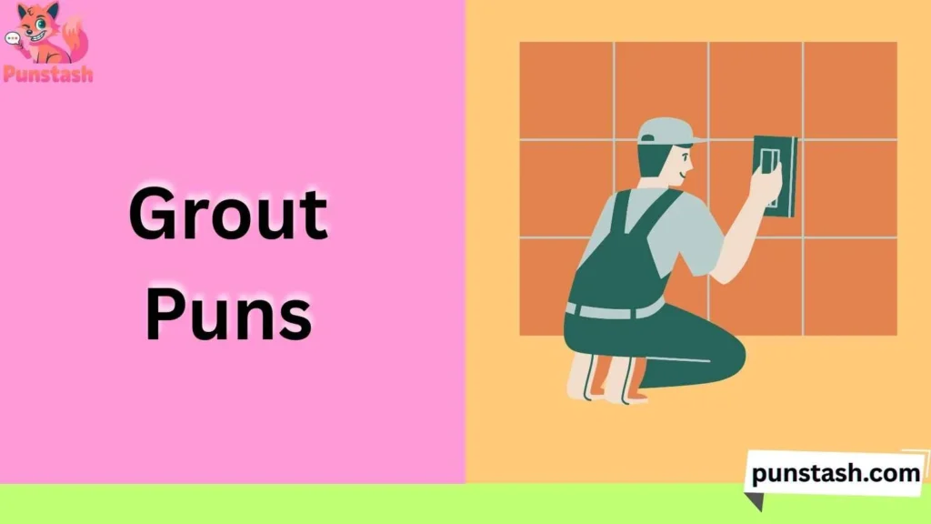 Grout Puns