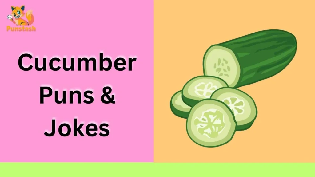 Cucumber Puns & Jokes