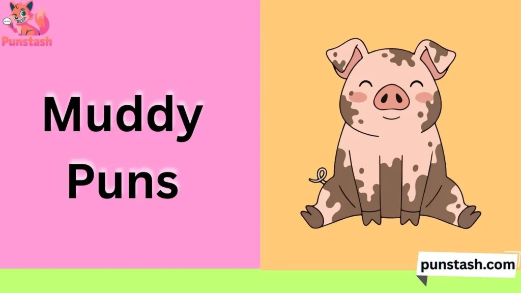 Muddy Puns