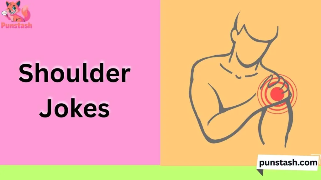 Shoulder Jokes
