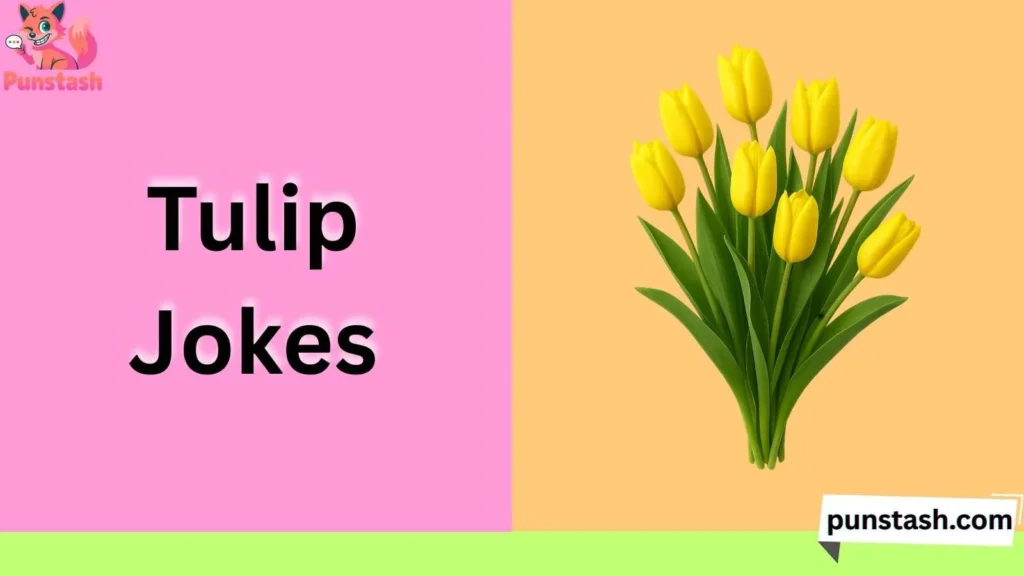 Tulip Jokes