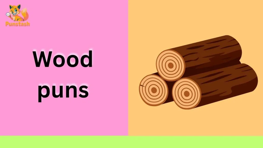 Wood puns