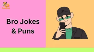 Bro Jokes & Puns