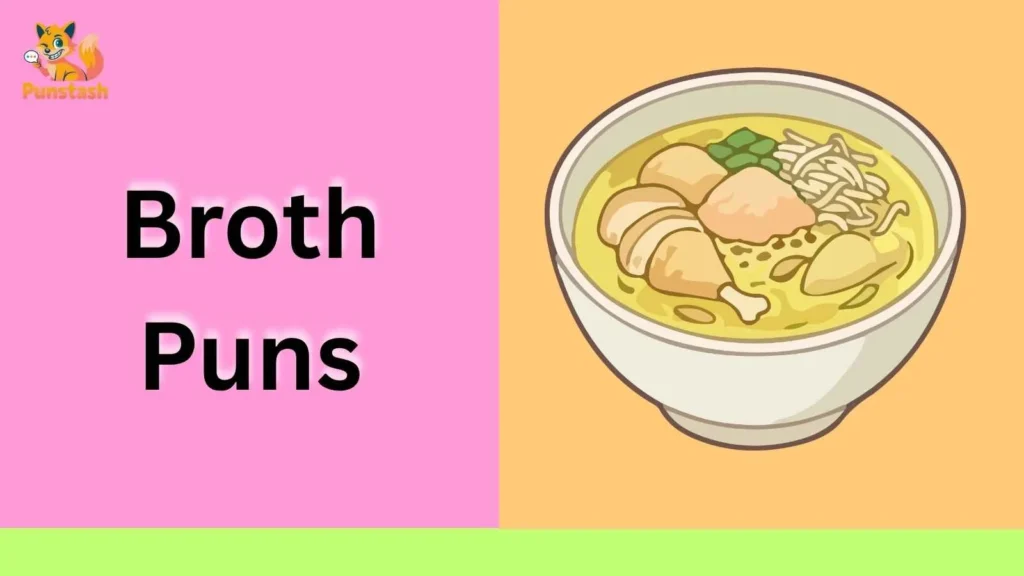 Broth Puns