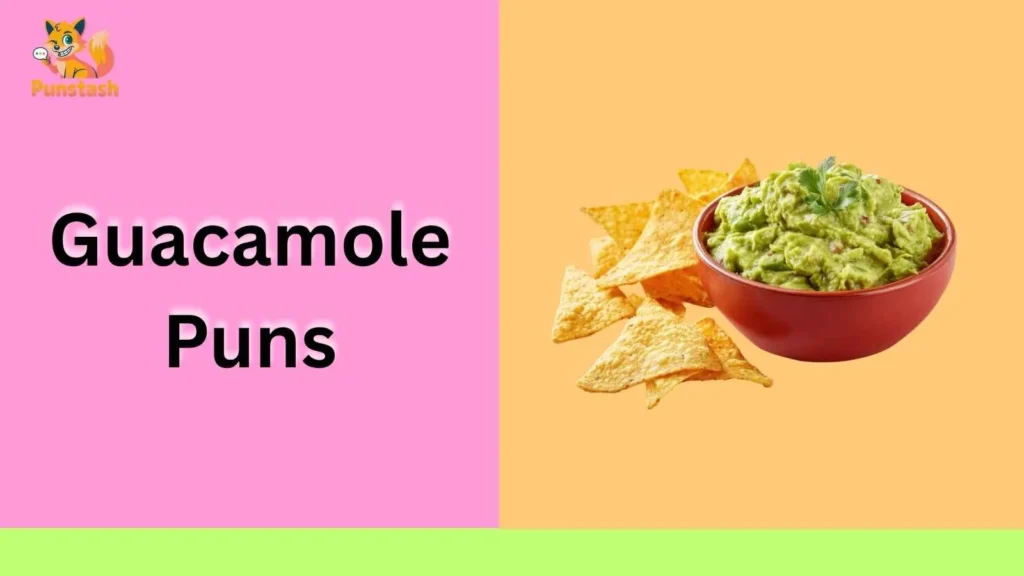 Guacamole Puns
