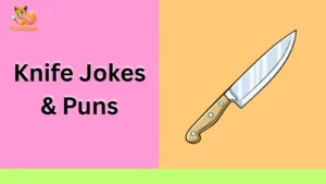 Knife Jokes & Puns