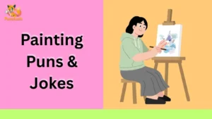 Painting Puns & Jokes