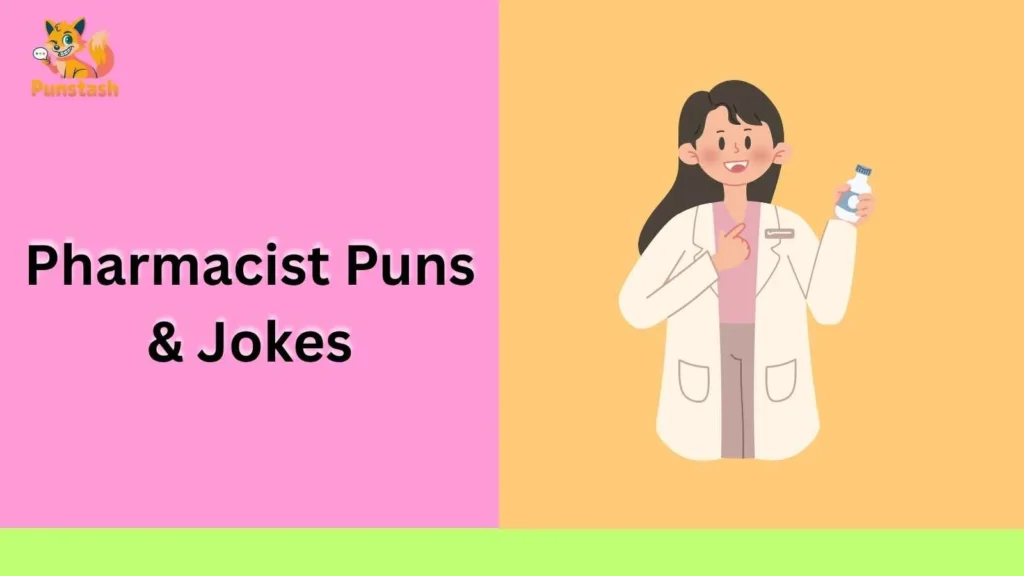 Pharmacist Puns & Jokes