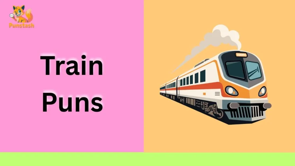 Train Puns