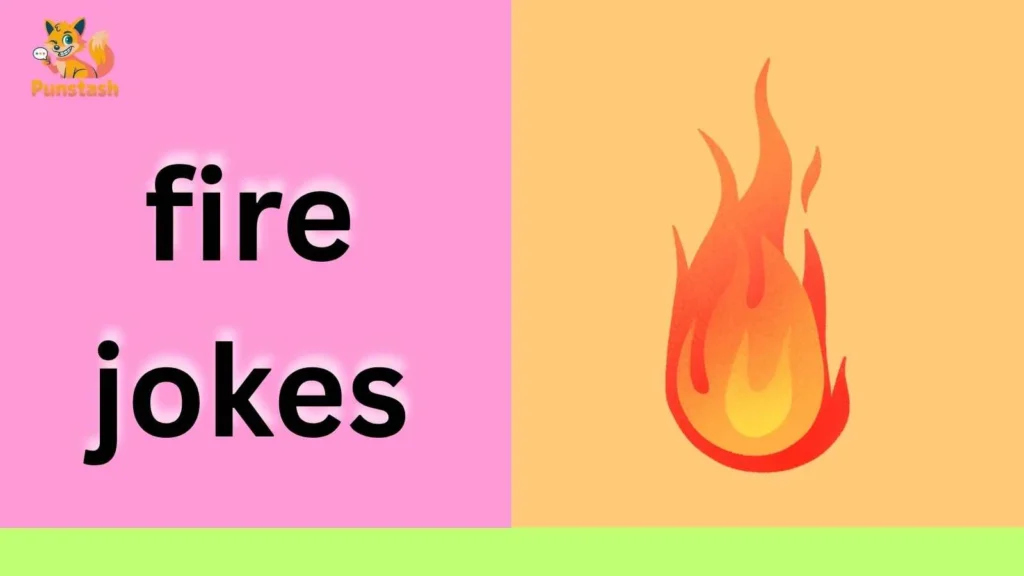 fire jokes