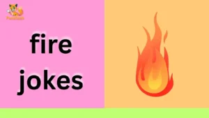 fire jokes