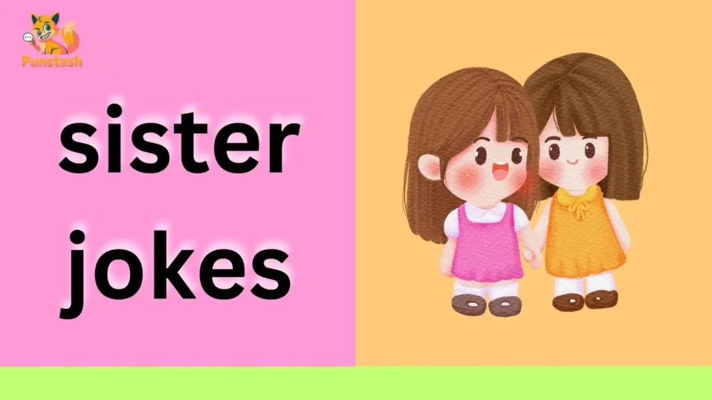 sister jokes
