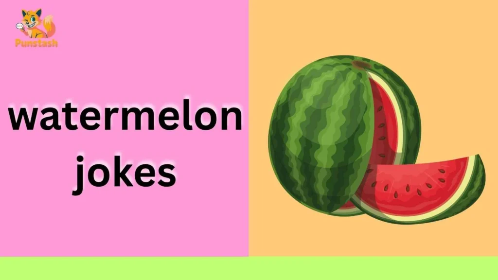 watermelon jokes