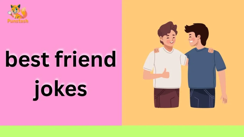 best friend jokes